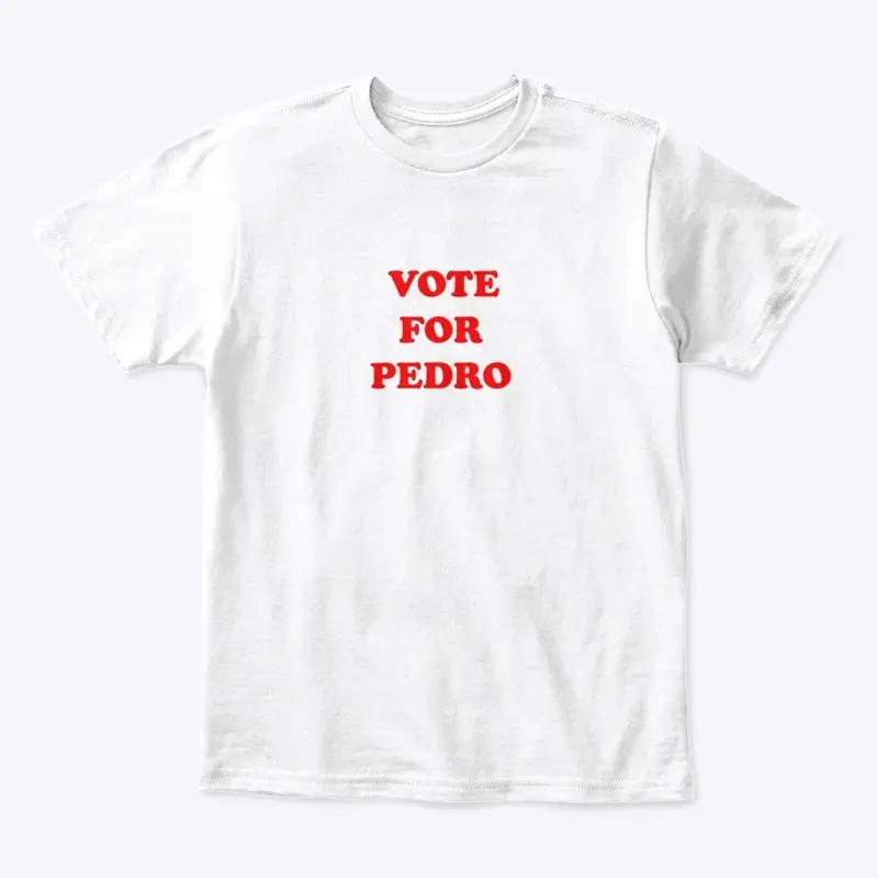 VOTE FOR PEDRO